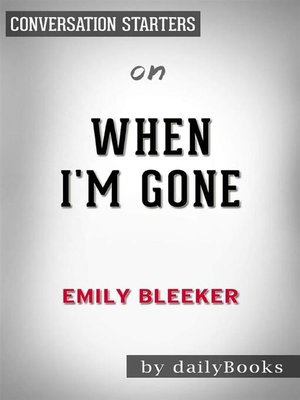 cover image of When I'm Gone--A Novel by Emily Bleeker  | Conversation Starters